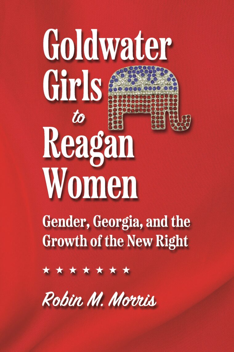 Cover Goldwater Girls to Reagan Women
